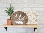 3D half Circle boho Stay Wild Wood and acrylic Cut Out - Pearline Design Co