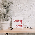 3D Unframed Better Not Pout Christmas Wood Sign/ Farmhouse Chirstmas Sign/ Christmas Wood Sign/ Christmas Front Door/ Boho Christmas - Pearline Design Co