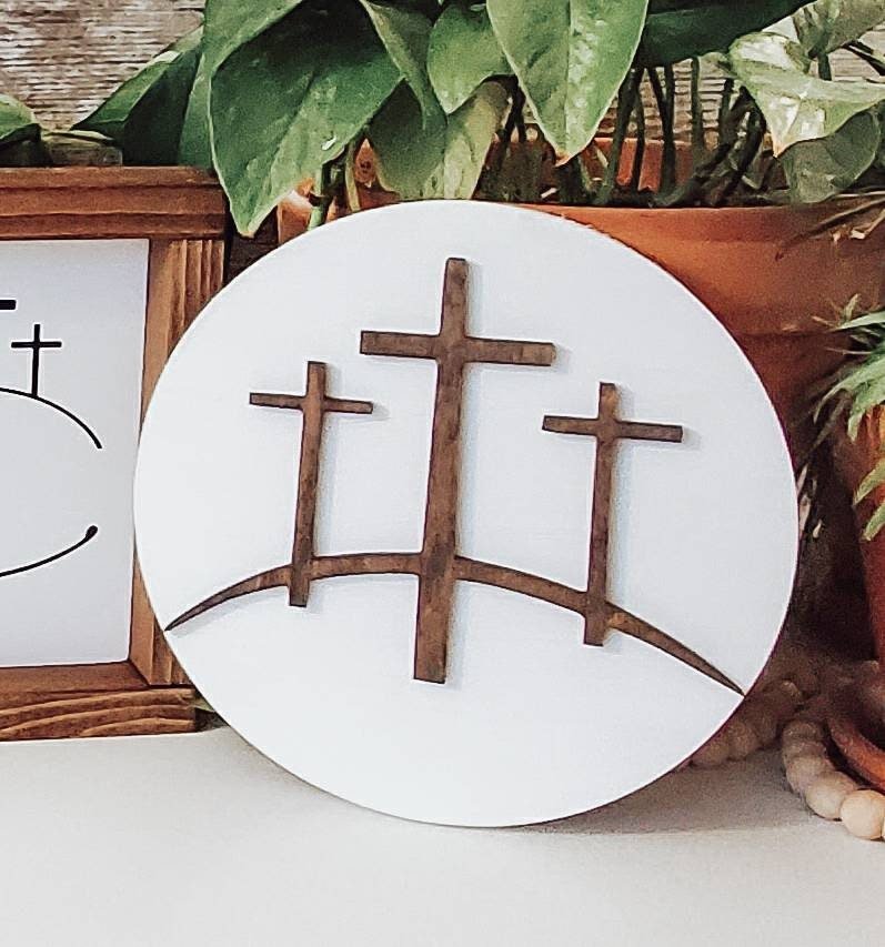 Jesus Crucifixion 3 Crosses on the Hill Wood Circle Sign/ Jesus Easter / He Is Risen/ Wood Cross Sign/ Wood Cross/ Jesus Shelf Sign - Pearline Design Co