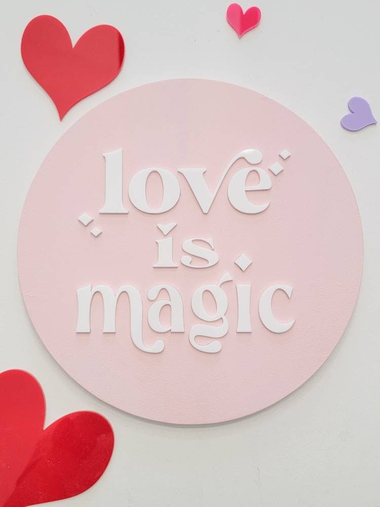 Love is Magic Valentines Day acrylic Wood Sign/ Valentines day sign/ Valentines Day Decor/ Valentines sign/ Valentine sign/ love sign/ magic - Pearline Design Co