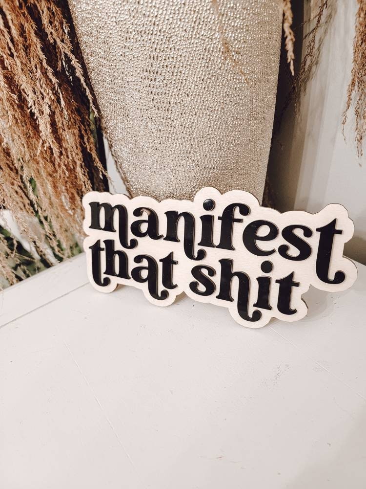 Manifest that shit wood and acrylic sign/ manifest/ manifesting/ motto sign - Pearline Design Co