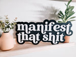 Manifest that shit wood and acrylic sign/ manifest/ manifesting/ motto sign - Pearline Design Co