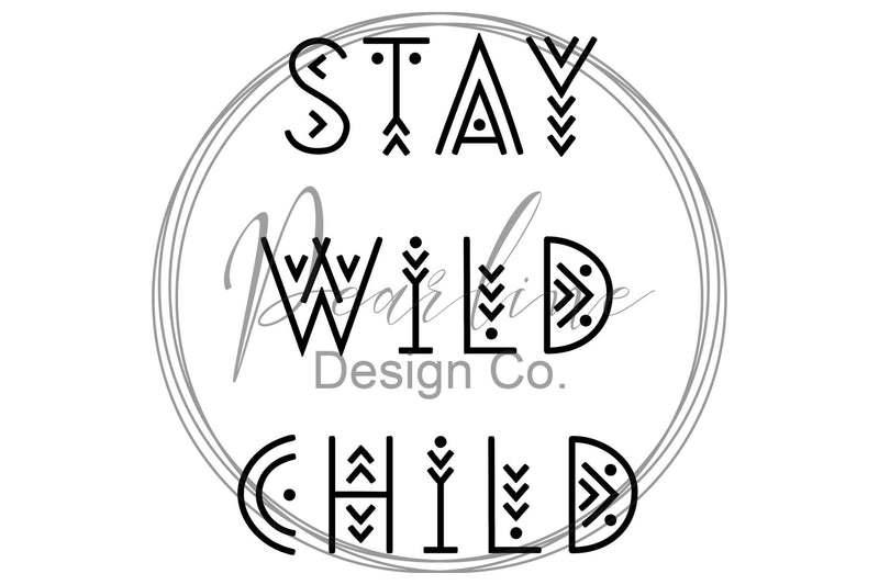 Stay Wild Child Aztec Font Printable SVG / PNG /JPG Image / Nursery Art / Wall Art / Boho Nursery Sign / Printable Nursery Sign - Pearline Design Co