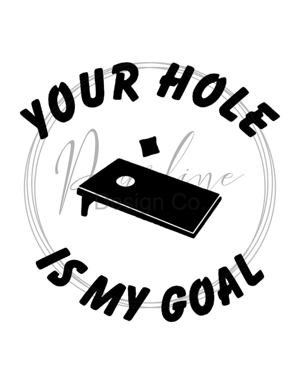Your Hole Is My Goal Funny Cornhole SVG Image / cornhole / corn hole/ cornhole shirt / cornhole games/ bag toss / funny shirt - Pearline Design Co